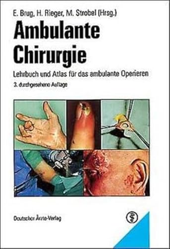 Beispielbild fr Ambulante Chirurgie. Lehrbuch und Atlas fr das abulante Operieren [Gebundene Ausgabe] von Erwin Brug (Herausgeber), Horst Rieger (Herausgeber), Michael Strobel (Herausgeber) zum Verkauf von BUCHSERVICE / ANTIQUARIAT Lars Lutzer