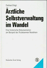 AÌˆrztliche Selbstverwaltung im Wandel: Eine historische Dokumentation am Beispiel der AÌˆrztekammer Nordrhein (German Edition) (9783769103441) by Vogt, Gerhard