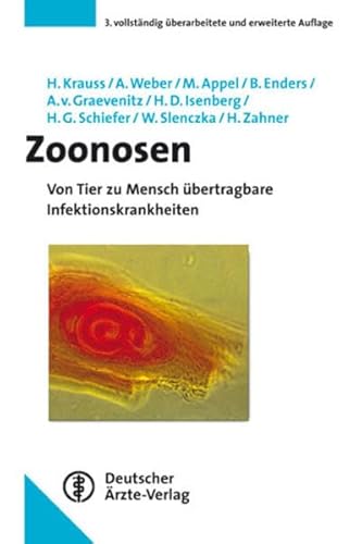 Zoonosen: Von Tier zu Mensch übertragbare Infektionskrankheiten [Gebundene Ausgabe] Tierbisse Infektionen Intoxikationen tierische Nahrungsmittel Iatrogene Übertragung zoonotischer Erreger SARS Mikrobiologie Infektologie Reisemedizin Veterinärmedizin Infektion Infektionskrankheit Mikrobiologie Humanmedizin Klinische Fächer Hartmut Krauss (Herausgeber), Albert Weber (Herausgeber), Burkhard Enders (Herausgeber) - Hartmut Krauss (Herausgeber), Albert Weber (Herausgeber), Burkhard Enders (Herausgeber)