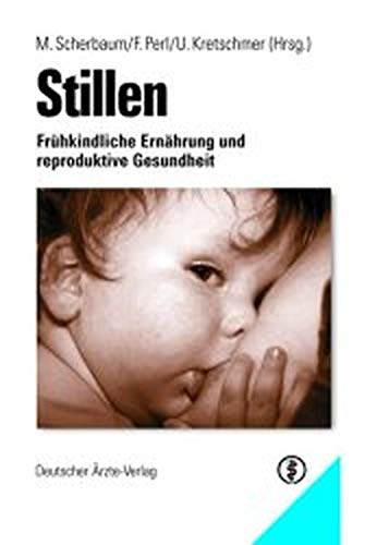 Stock image for Stillen: Frhkindliche Ernhrung und reproduktive Gesundheit for sale by medimops