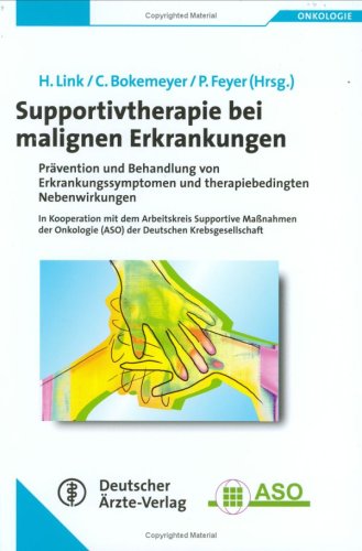 Beispielbild fr Supportivtherapie bei malignen Erkrankungen: Prvention und Behandlung von Erkrankungssymptomen und therapiebedingten Nebenwirkungen zum Verkauf von medimops