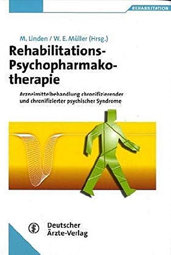 Stock image for Rehabilitations-Psychopharmakotherapie: Arzneimittelbehandlung chronifiziereneder und chronifizierter psychischer Syndrome for sale by medimops