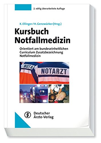 Stock image for Kursbuch Notfallmedizin: orientiert am bundeseinheitlichen Curriculum Zusatzbezeichnung Notfallmedizin for sale by medimops