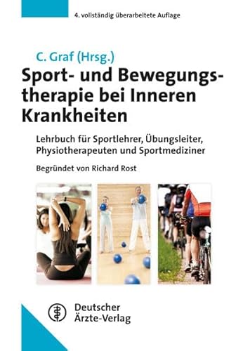 Beispielbild fr Sport- und Bewegungstherapie bei Inneren Krankheiten Lehrbuch fr Sportlehrer, bungsleiter, Physiotherapeuten und Sportmediziner Sportmedizin Physiotherapie Ergotherapie Innere Medizin Rehabilitation Sport-Rehabilitation Sport und Trainingslehre Bewegungstherapie Innere Medizin Handbuch Lehrbuch Sporttherapeut Pharmazie Medizinische Fachgebiete Christine Graf (Autor) Richard Rost (Gegrndet von) zum Verkauf von BUCHSERVICE / ANTIQUARIAT Lars Lutzer