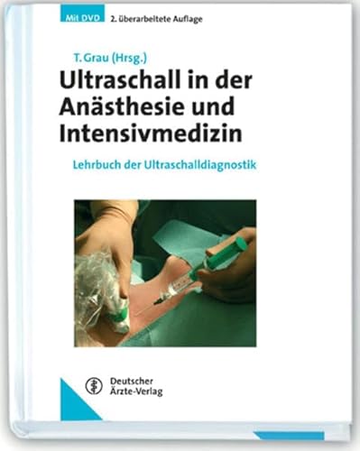 Stock image for Ultraschall in der Ansthesie und Intensivmedizin: Lehrbuch der Ultraschalldiagnostik mit DVD [Gebundene Ausgabe] Medizin Pharmazie Klinik Praxis Ansthesie HumanMedizin Pharmazie Kliniken Praxen Intensivmedizin Klinik und Praxis Radiologie Bildgebende Verfahren Sonographie Echokardiographie AINS Ansthesie Handbuch Lehrbuch Ansthesie Ultraschall Intensivmedizin Ultraschalldiagnostik AllgemeinMedizin Klinische Fcher Humanmedizin Klinische Fcher Intensivmedizin Handbuch Lehrbuch Ultraschalldiagnostik Thomas Grau Medizin Pharmazie Klinik Praxis Ansthesie HumanMedizin Pharmazie Kliniken Praxen Intensivmedizin Klinik und Praxis Radiologie Bildgebende Verfahren Sonographie Echokardiographie AINS Ansthesie Handbuch Lehrbuch Ansthesie Ultraschall Intensivmedizin Ultraschalldiagnostik AllgemeinMedizin Klinische Fcher Humanmedizin for sale by BUCHSERVICE / ANTIQUARIAT Lars Lutzer