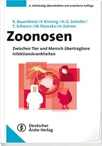 Zoonosen: Zwischen Tier und Mensch übertragbare Infektionskrankheiten [Paperback] Bauerfeind, Rolf - Bauerfeind, Rolf; Kimmig, P.; Schiefer, H. G.; Schwarz, T.; Slenczka, W.; Zahner, H.