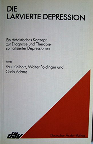 Stock image for Die larvierte Depression - Ein didaktisches Konzept zur Diagnose und Therapie for sale by Martin Preu / Akademische Buchhandlung Woetzel