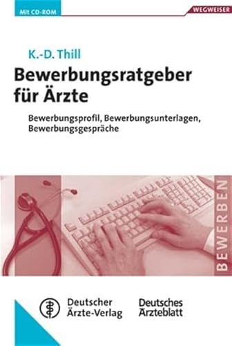 Stock image for Bewerbungsratgeber fr rzte: Bewerbungsprofil, Bewerbungsunterlagen, Bewerbungsgesprche for sale by medimops