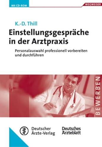 Stock image for Einstellungsgesprche in der Arztpraxis. Personalauswahl professionell vorbereiten und durchfhren. Mit CDROM for sale by medimops