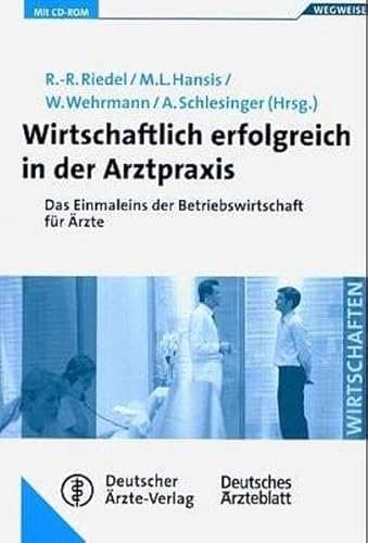 Stock image for Wirtschaftlich erfolgreich in der Arztpraxis. Mit CD-ROM. Das Einmaleins der Betriebswirtschaft fr rzte for sale by medimops