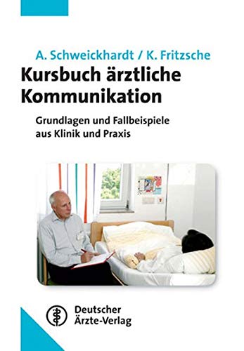 9783769132281: Kursbuch rztliche Kommunikation: Grundlagen und Fallbeispiele fr Klinik und Praxis