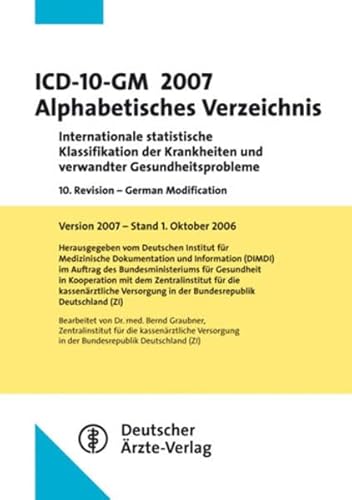 ICD-10-GM 2007. Alphabetisches Verzeichnis (Diagnosenthesaurus) - Bernd Graubner