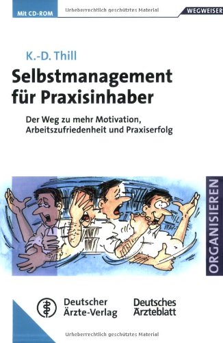 Stock image for Selbstmanagement fr Praxisinhaber: Der Weg zu mehr Motivation, Arbeitszufriedenheit und Praxiserfolg for sale by medimops