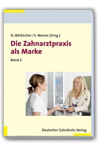 Zahnarztpraxis als Marke 2: Von No-Name zur Markenpraxis - NA