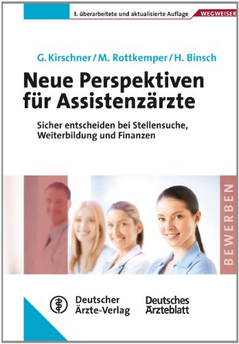 Stock image for Neue Perspektiven fr Assistenzrzte: Sicher entscheiden bei Stellensuche, Weiterbildung und Finanzen for sale by medimops