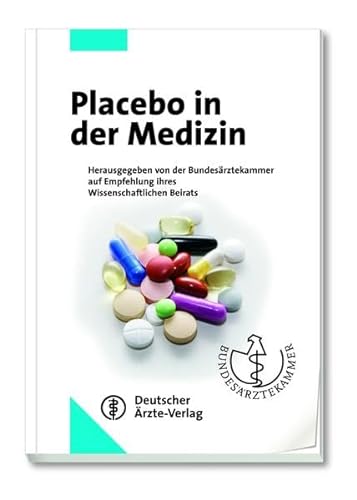 Placebo in der Medizin: Herausgegeben von der Bundesärztekammer auf Empfehlung ihres Wissenschaftlichen Beirats