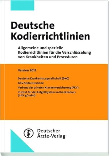 9783769135121: Deutsche Kodierrichtlinien 2013: Allgemeine und spezielle Kodierrichtlinien fr die Verschlsselung von Krankheiten und ProzedurenVersion 2013