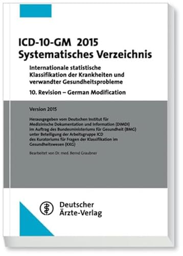 ICD-10-GM 2015 Systematisches Verzeichnis: Internationale statistische Klassifikation der Krankheiten und verwandter Gesundheitsprobleme - Unknown Author
