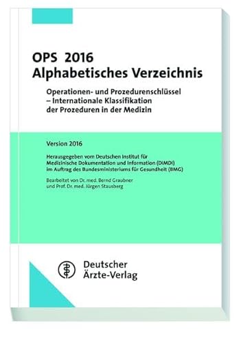 OPS 2016 Alphabetisches Verzeichnis: Operationen und Prozedurenschlüssel - Internationale Klassifikation der Prozeduren in der Medizin