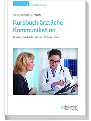 Beispielbild fr Kursbuch rztliche Kommunikation: Grundlagen und Fallbeispiele aus Klinik und Praxis zum Verkauf von medimops