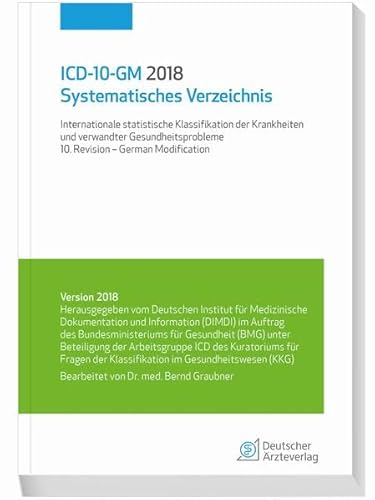 ICD-10-GM 2018 Systematisches Verzeichnis Internationale statistische Klassifikation der Krankheiten und verwandter Gesundheitsprobleme - Unknown Author