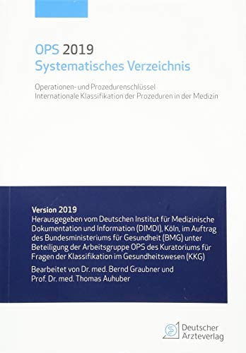 OPS 2019 Systematisches Verzeichnis: Operationen- und Prozedurenschlüssel Internationale Klassifikation der Prozeduren in der Medizin