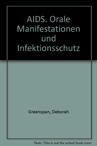 AIDS. Orale Manifestationen und Infektionsschutz (9783769140378) by Unknown Author