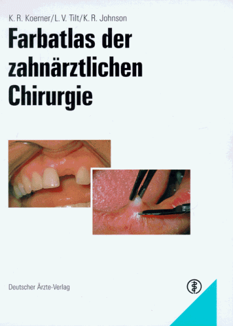 Imagen de archivo de Farbatlas der zahnrztlichen Chirurgie [Gebundene Ausgabe] Zahnmedizin Zahnheilkunde Atlanten Zahnrztliche Chirurgie retinierte Zhne Wurzelspitzenresektion retrograde Wurzelfllung Oralchirurgie chirurgische Entfernung frakturierter Zhne Wurzelbehandlung Frenulektomie Gingivatransplantation Endodontologie KFO Kinderzahnheilkunde Frontzahntrauma Behandlung Therapie Pathogenese Diagnostik Verletzungsarten Behandlungsschritte Behandlungsmanahmen traumatisierte Zhne Kliniken Praxen Saarlndisches rzteblatt Zahnarzt Behandlungsmglichkeiten Thringer Zahnrzteblatt Klassifikation der Frakturen Behandlungsvorschlge Kieferorthopdie Deutsche Zahnrztliche Zeitschrift Zahnmedizinstudenten Bayerisches Zahnrzteblatt Karl R. Koerner (Autor), Lloyd V. Tilt (Autor), Kenneth R. Johnson (Autor) a la venta por BUCHSERVICE / ANTIQUARIAT Lars Lutzer