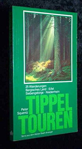 9783769192001: Tippeltouren (25 Wanderungen Bergisches Land Eifel Siebengebirge Niederrhein) (Livre en allemand)