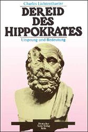 Der Eid des Hippokrates: Entstehung und Bedeutung - Lichtenthaeler Charles