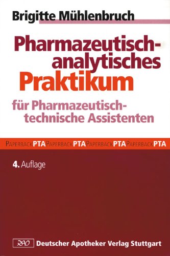 Beispielbild fr Pharmazeutisch-analytisches Praktikum fr Pharmazeutisch-technische Assistenten zum Verkauf von medimops