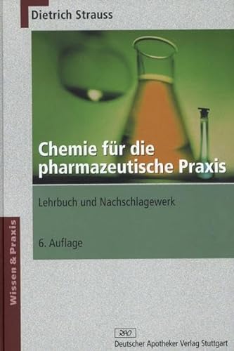 Chemie fÃ¼r die Pharmazeutische Praxis. Lehrbuch und Nachschlagewerk. (9783769226065) by Strauss, Dieter