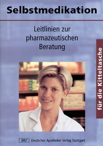 9783769229615: Selbstmedikation fr die Kitteltasche: Leitlinien zur pharmazeutischen Beratung