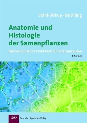 Beispielbild fr Anatomie und Histologie der Samenpflanzen: Mikroskopisches Praktikum fr Pharmazeuten zum Verkauf von medimops