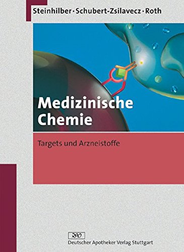 Medizinische Chemie. Targets und Arzneistoffe - Dieter, Steinhilber, Schubert-Zsilavecz Manfred und Roth Hermann Josef