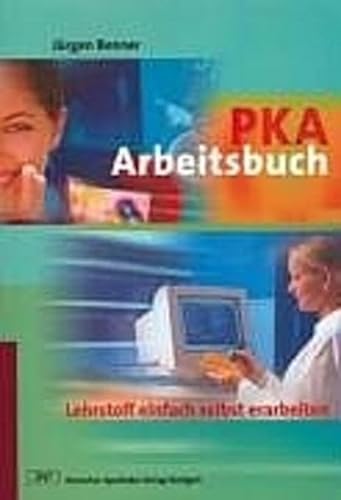Imagen de archivo de PKA Arbeitsbuch: Lehrstoff einfach selbst erarbeiten. Schlerversion a la venta por medimops