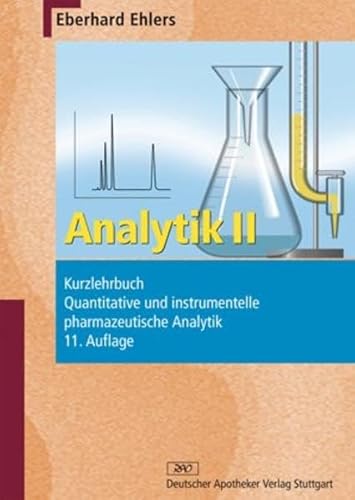 Beispielbild fr Analytik II - Kurzlehrbuch: Quantitative und instrumentelle pharmazeutische Analytik zum Verkauf von medimops