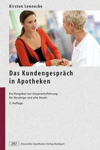 Beispielbild fr Das Kundengesprch in Apotheken: Ein Ratgeber zur Gesprchsfhrung fr Neulinge und alte Hasen zum Verkauf von medimops