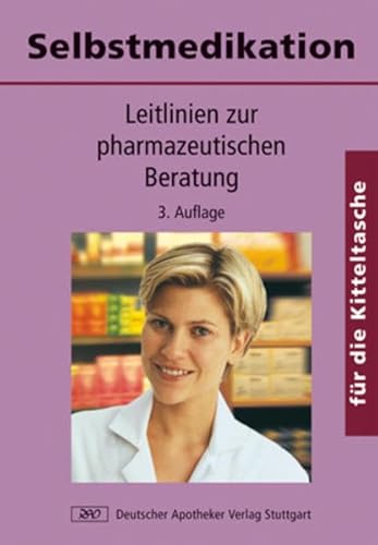 Beispielbild fr Selbstmedikation fr die Kitteltasche: Leitlinien zur pharmazeutischen Beratung zum Verkauf von medimops