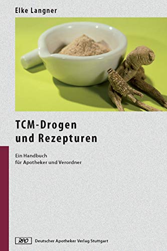 9783769246063: TCM-Drogen und Rezepturen: Ein Handbuch fr Apotheker und Verordner