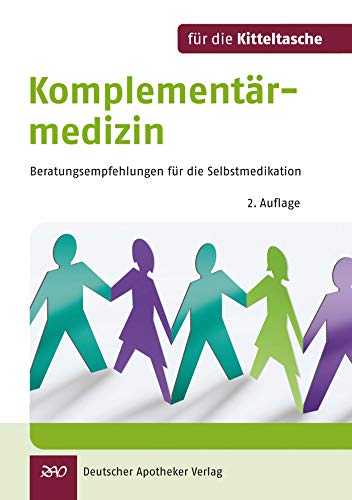 Komplementärmedizin für die Kitteltasche: Beratungsempfehlungen für die Selbstmedikation - Bauer, Gerald; Baumgarte, Holger; Eisele, Matthias; Emde, Birgit; Glöckler, Michaela; Haverland, Daniela; Kasperzik, Birte; Müller-Frahling, Margit; Schlenk, Margit