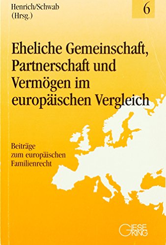 Stock image for Eheliche Gemeinschaft, Partnerschaft und Vermgen im europischen Vergleich (Beitrge zum europischen Familienrecht) for sale by bookdown