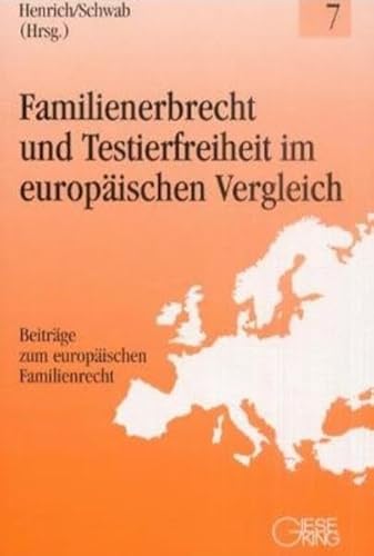 Familienerbrecht und Testierfreiheit im europÃ¤ischen Vergleich (9783769409031) by Henrich, Dieter; Schwab, Dieter; Nagel, Andrea