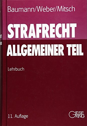 Strafrecht. Allgemeiner Teil: Ein Lehrbuch - Baumann, Jürgen,, Weber, Ulrich