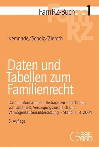 Stock image for Daten und Tabellen zum Familienrecht: Daten, Informationen, Beitrge zur Berechnung von Unterhalt, Versorgungs- und Zugewinnausgleich   Stand 1. 8. 2004, mit den nderungen, die bei den abgedruckten Gesetzen und Verordnungen zum 1. 1. 2005 in Kraft treten. FamRZ-Buch von Peter Gottwald (Herausgeber), Ingrid Gross (Herausgeber), M M Hahn (Herausgeber), Henrich (Herausgeber), Gerhard Kemnade (Autor), Harald Scholz (Autor), Detlef Zieroth (Autor), Dieter Schwab (Bearbeitung), Thomas Wagenitz (Bearbeitung) for sale by BUCHSERVICE / ANTIQUARIAT Lars Lutzer