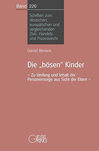 Stock image for Die "bsen" Kinder Zu Umfang und Inhalt der Personensorge aus Sicht der Eltern for sale by Buchpark