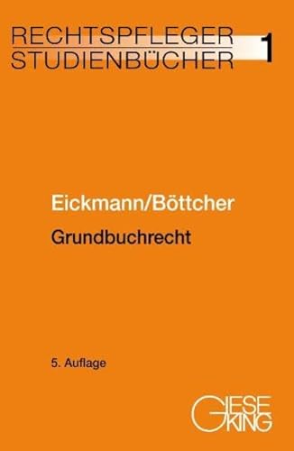 Grundbuchrecht (Rechtspfleger-Studienbücher) - Eickmann Dieter, Böttcher Roland