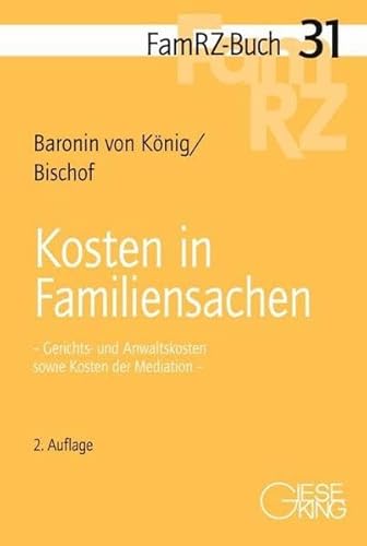 Stock image for Kosten in Familiensachen: Gerichts-und Anwaltskosten sowie Kosten der Mediation (FamRZ-Buch) for sale by medimops