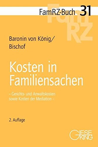 Stock image for Kosten in Familiensachen: Gerichts-und Anwaltskosten sowie Kosten der Mediation (FamRZ-Buch) for sale by medimops