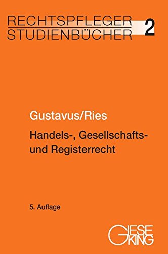 9783769411003: Gustavus, E: Handels-,Gesellschafts-und Registerrecht